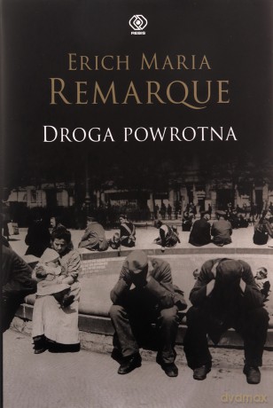 Droga powrotna - Erich Maria Remarque [KSIĄŻKA]