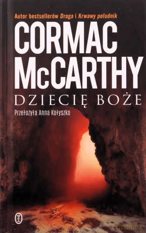 Dziecię boże - Cormac McCarthy [KSIĄŻKA]