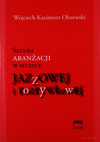 Sztuka aranżacji w muzyce jazzowej i rozrywkowej [KSIĄŻKA]