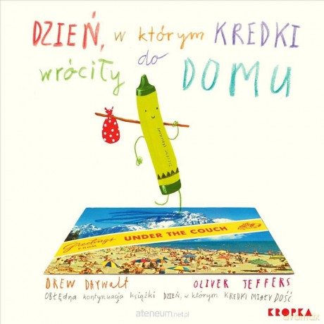 Dzień, w którym kredki wróciły do domu - Drew Daywalt, Oliver Jeffers [KSIĄŻKA]
