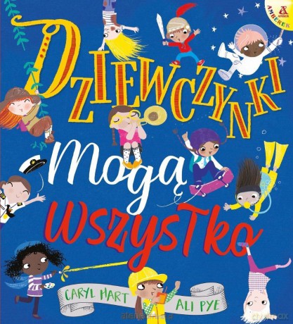 Dziewczynki mogą wszystko - Caryl Hart, Ali Pye [KSIĄŻKA]