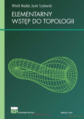 Elementarny wstęp do topologii - Witold Majdak, Jacek Szybowski [KSIĄŻKA]