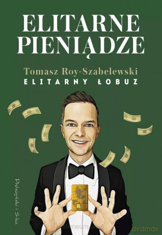 Elitarne pieniądze - Tomasz Roy-Szabelewski [KSIĄŻKA]