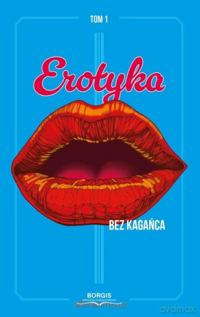 Erotyka bez kagańca [KSIĄŻKA]
