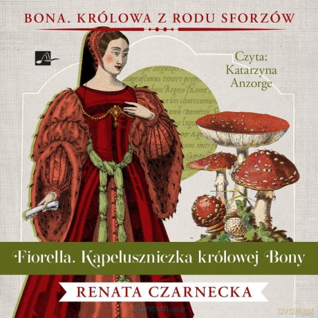 Fiorella. Kapeluszniczka Królowej Bony - Renata Czarnecka [AUDIOBOOK]