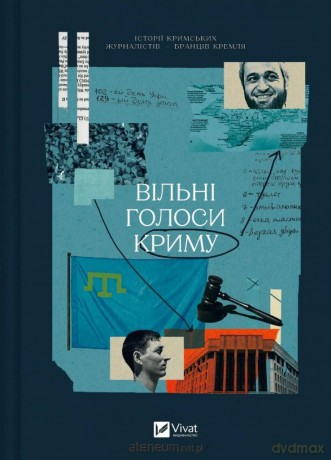 Free voices of Crimea. Stories of Crimean... UA [KSIĄŻKA]