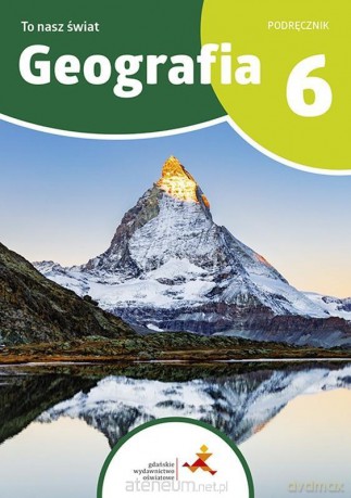 Geografia SP 6 To nasz świat podręcznik - Julia Podlewska, Mateusz Gański [KSIĄŻKA]