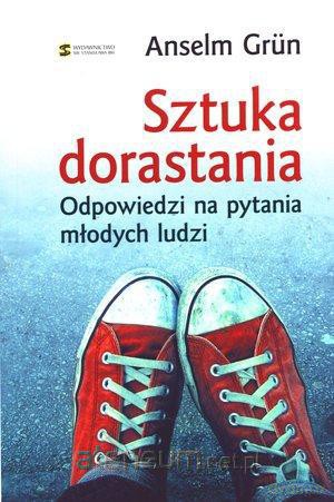 Sztuka dorastania. Odpowiedzi na pytania... [KSIĄŻKA]