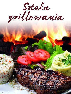 Sztuka grillowania [KSIĄŻKA]
