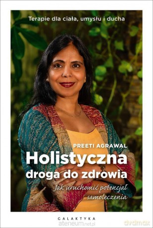 Holistyczna droga do zdrowia - Preeti Agrawal [KSIĄŻKA]