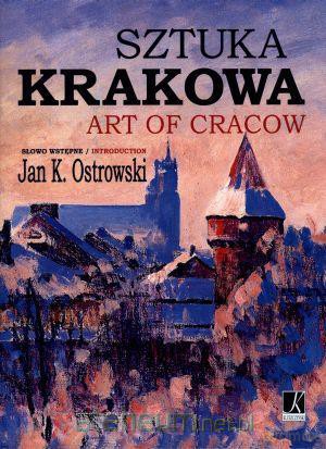 Sztuka Krakowa. Art of Cracow [KSIĄŻKA]
