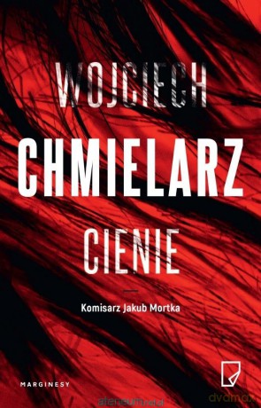 Jakub Mortka (Tom 5) Cienie - Wojciech Chmielarz [KSIĄŻKA]
