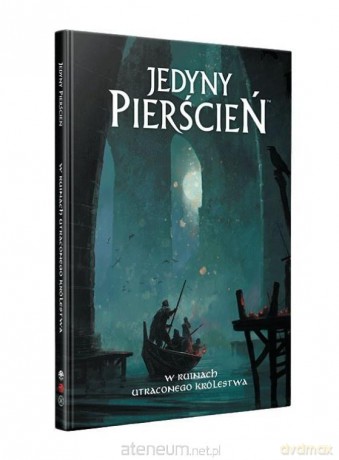 Jedyny Pierścień: W ruinach utraconego [KSIĄŻKA]
