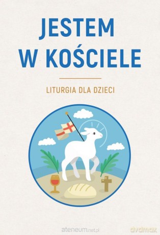 Jestem w Kościele. Liturgia dla dzieci - Sławomir Krzeszewski [KSIĄŻKA]