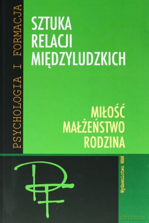 Sztuka relacji międzyludzkich [KSIĄŻKA]