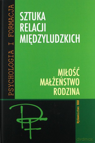 Sztuka relacji międzyludzkich [KSIĄŻKA]