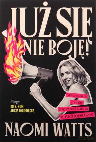 Już się nie boję! Wszystko, czego nie mówią nam... - Naomi Watts [KSIĄŻKA]