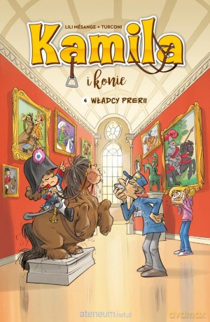 Kamila i konie (Tom 4) Władcy prerii - Lili Mesange, Stefano Turconi [KOMIKS]