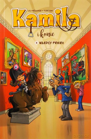 Kamila i konie (Tom 4) Władcy prerii - Lili Mesange, Stefano Turconi [KOMIKS]