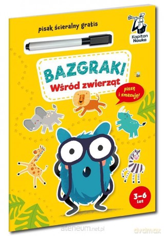 Kapitan Nauka. Bazgraki. Wśród zwierząt - Anna Zych, Katarzyna Urbaniak, Pola Augustynowicz [KSIĄŻKA]