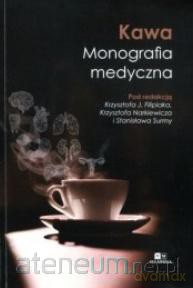 Kawa. Monografia medyczna - Krzysztof J. Filipiak, Krzysztof Narkiewicz, Stanisław Surma [KSIĄŻKA]
