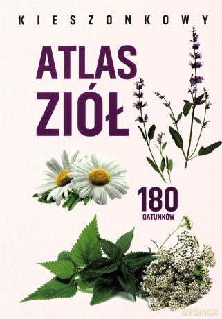 Kieszonkowy atlas ziół. 180 gatunków - Aleksandra Halarewicz [KSIĄŻKA]