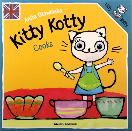 Kitty Kotty cooks - Anita Głowińska [KSIĄŻKA]