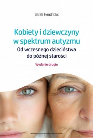 Kobiety i dziewczyny w spektrum autyzmu - Sarah Hendrickx [KSIĄŻKA]