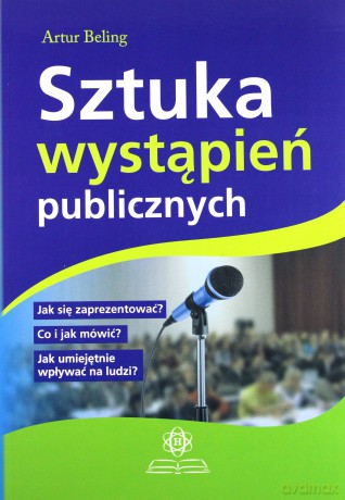 Sztuka wystąpień publicznych [KSIĄŻKA]