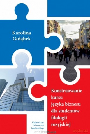 Konstruowanie kursu języka biznesu dla studentów.. - Karolina Gołąbek [KSIĄŻKA]