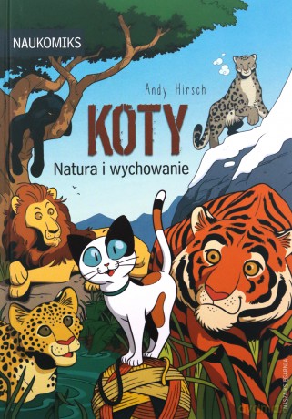 Koty - natura i wychowanie - Andy Hirsch [KOMIKS]