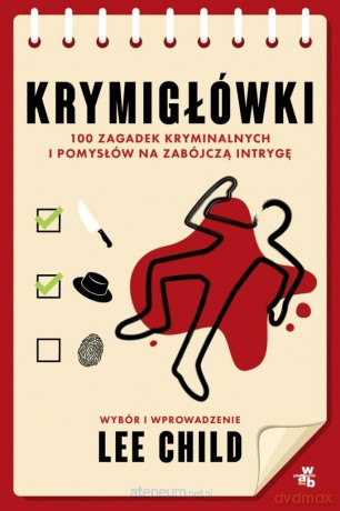 Krymigłówki. 100 zagadek kryminalnych i pomysłów.. - Lee Child, Luca Veste, Robin Stears [KSIĄŻKA]
