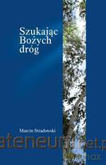 Szukając Bożych dróg [KSIĄŻKA]