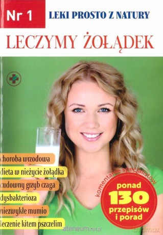 Leki prosto z natury nr.1 Leczymy żołądek [KSIĄŻKA]