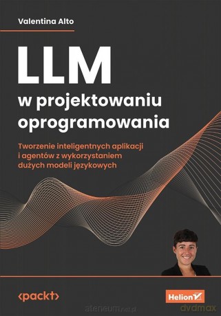 LLM w projektowaniu oprogramowania - Valentina Alto [KSIĄŻKA]