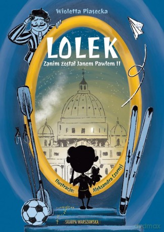 Lolek zanim został Janem Pawłem II - Wioletta Piasecka [KSIĄŻKA]