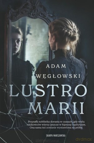 Lustro Marii - Adam Węgłowski [KSIĄŻKA]