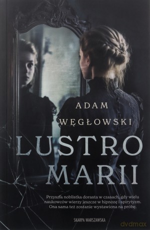 Lustro Marii - Adam Węgłowski [KSIĄŻKA]