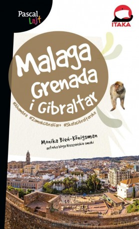 Malaga, Grenada i Gibraltar. Pascal Lajt - Monika Bień-Konigsman [KSIĄŻKA]