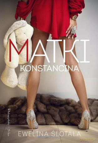 Matki Konstancina - Ewelina Ślotała [KSIĄŻKA]