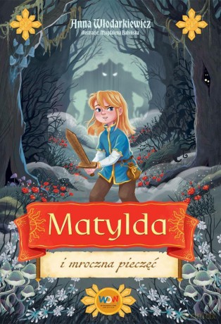 Matylda i mroczna pieczęć - Anna Włodarkiewicz [KSIĄŻKA]