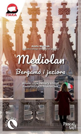 Mediolan, Bergamo i jeziora - Aneta Walczak [KSIĄŻKA]