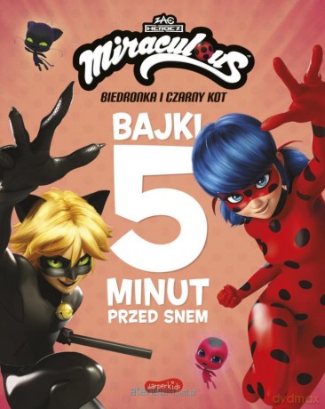 Miraculous: Biedronka i Czarny Kot. Bajki... - Miraculous Z.part BidCo Inc., Miraculous Corp US [KSIĄŻKA]