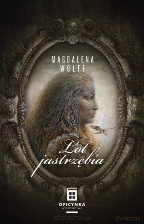 Moc korzeni (Tom 3) Lot jastrzębia - Magdalena Wolff [KSIĄŻKA]