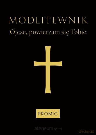 Modlitewnik Ojcze, powierzam się Tobie czarny [KSIĄŻKA]
