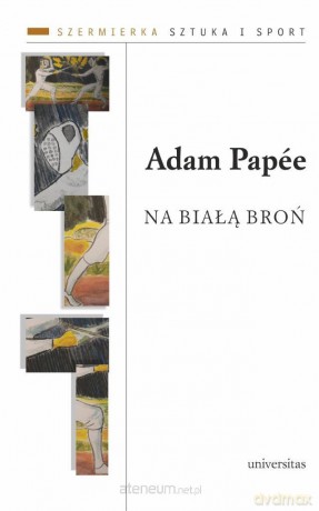 Na białą broń - Adam Pape [KSIĄŻKA]
