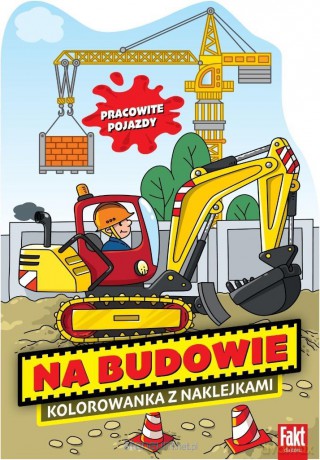 Na Budowie. Kolorowanka z naklejkami [KSIĄŻKA]