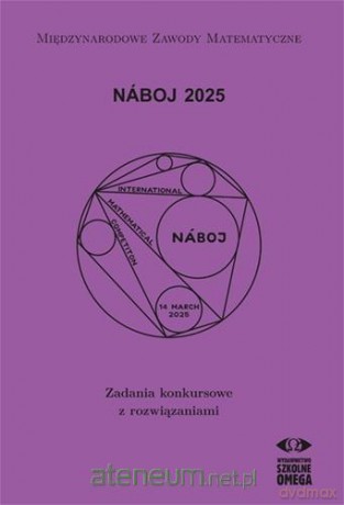 Naboj 2025. Zadania konkursowe z rozwiązaniami [KSIĄŻKA]