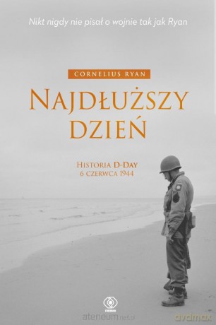 Najdłuższy dzień. Historia D-Day 6 czerwca 1944 - Cornelius Ryan [KSIĄŻKA]