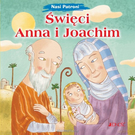 Nasi Patroni. Święci Anna i Joachim - Francesca Fabris, Tommaso D'Incalci [KSIĄŻKA]